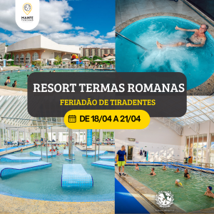 RESORT TERMAS ROMANAS – FERIADÃO DE TIRADENTES